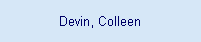 Devin, Colleen