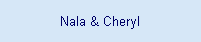 Nala & Cheryl