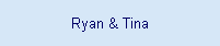 Ryan & Tina