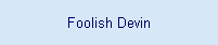 Foolish Devin