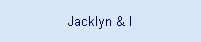 Jacklyn & I