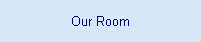 Our Room