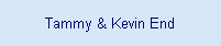 Tammy & Kevin End