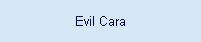 Evil Cara