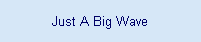 Just A Big Wave