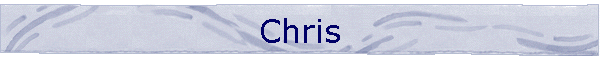 Chris
