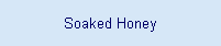 Soaked Honey
