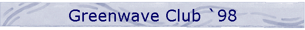 Greenwave Club `98