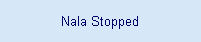 Nala Stopped
